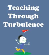 Teaching Through Turbulence