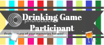 Drinking%20Game%20Participate_zpsploqlg10.png