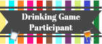 Drinking%20Game%20Participate_zpsploqlg10.png